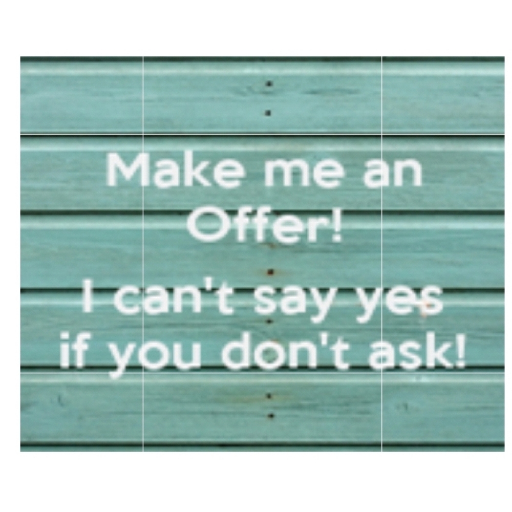 Make me a reasonable offer!!